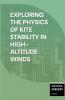Exploring the Physics of Kite Stability in High-Altitude Winds