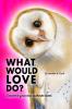 What Would Love Do?