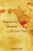 Where I'm Bound I Can't Tell