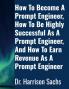 How To Become A Prompt Engineer How To Be Highly Successful As A Prompt Engineer And How To Earn Revenue As A Prompt Engineer
