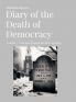 Diary of the Death of Democracy - Vol 1