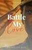 Battle My Love