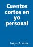 Cuentos cortos en yo personal