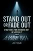 Stand Out or Fade Out