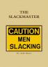 THE SLACKMASTER