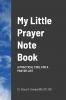 My Little Prayer Note Book