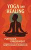Yoga and Healing for Black Embodiment