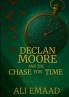 Declan Moore and the Chase for Time