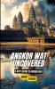 Angkor Wat Uncovered