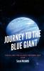 Journey to the Blue Giant
