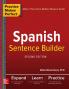 Practice Makes Perfect Spanish Sentence Builder Second Edition