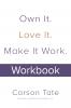 Own It. Love It. Make It Work.