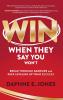 Win When They Say You Won't