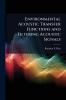 Environmental Acoustic Transfer Functions and Filtering Acoustic Signals