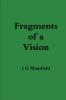 Fragments of a Vision