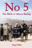 No 5   The Birth of Motor Racing