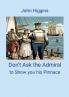 Don't Ask the Admiral