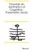 Towards an Aesthetics of Cognitive-Parametric Music