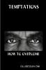 TEMPTATIONS AND HOW TO OVERCOME