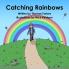 Catching Rainbows