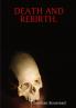 DEATH AND REBIRTH.