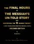 THE FINAL HOURS OF THE MESSIAH'S UN-TOLD STORY