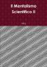 Il Mentalismo Scientifico II
