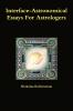 Interface-Astronomical Essays for Astrologers.