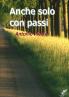 Anche solo con passi