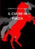 IL CUORE IN PIAZZA