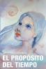 El Propósito del Tiempo (Spanish Edition)