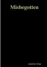 Misbegotten