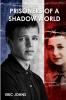 PRISONERS OF A SHADOW WORLD