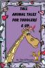 Tall Animal Tales for Toddlers & Up