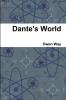 Dante's World (Paperback Edition)