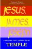 JESUS JAMES JOSEPH and the Past and Future Temple