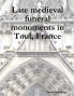 Late medieval funeral monuments in Toul France