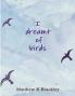 I dreamt of birds