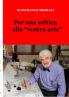 Per una critica alla vostra arte