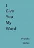 I Give You My Word