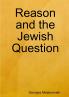 Reason and the Jewish Question