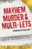 Mayhem Murder & Multi-Lets