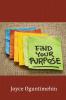 FIND YOUR PURPOSE