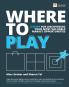 Where to Play (Book)