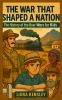 The War That Shaped a Nation