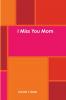 I Miss You Mom