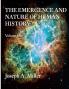 THE EMERGENCE AND NATURE OF HUMAN HISTORY  Volume One