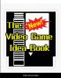 The New Video Game Idea Book