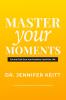 Master Your Moments