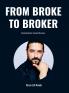 From Broke To Broker